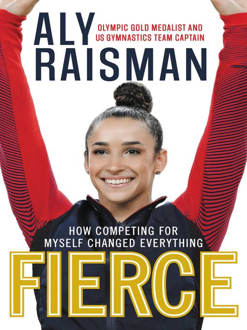 Title details for Fierce by Aly Raisman - Available